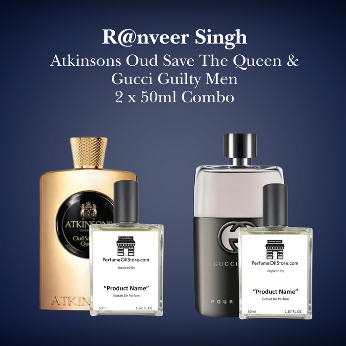 R nveer Singh Oud Save The Queen Atkinsons Gucci Guilty 50ml